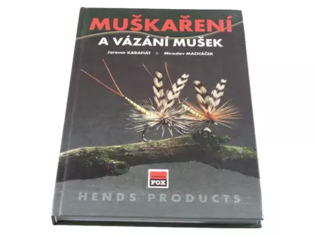 Muškaření a vázání mušek I.