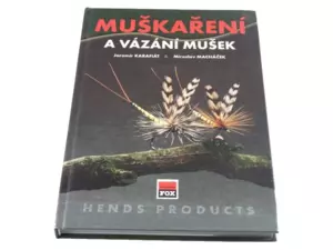 Muškaření a vázání mušek I.