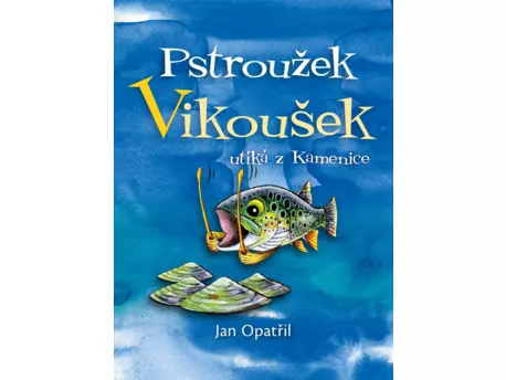 Pstroužek Vikoušek utíká z Kamenice